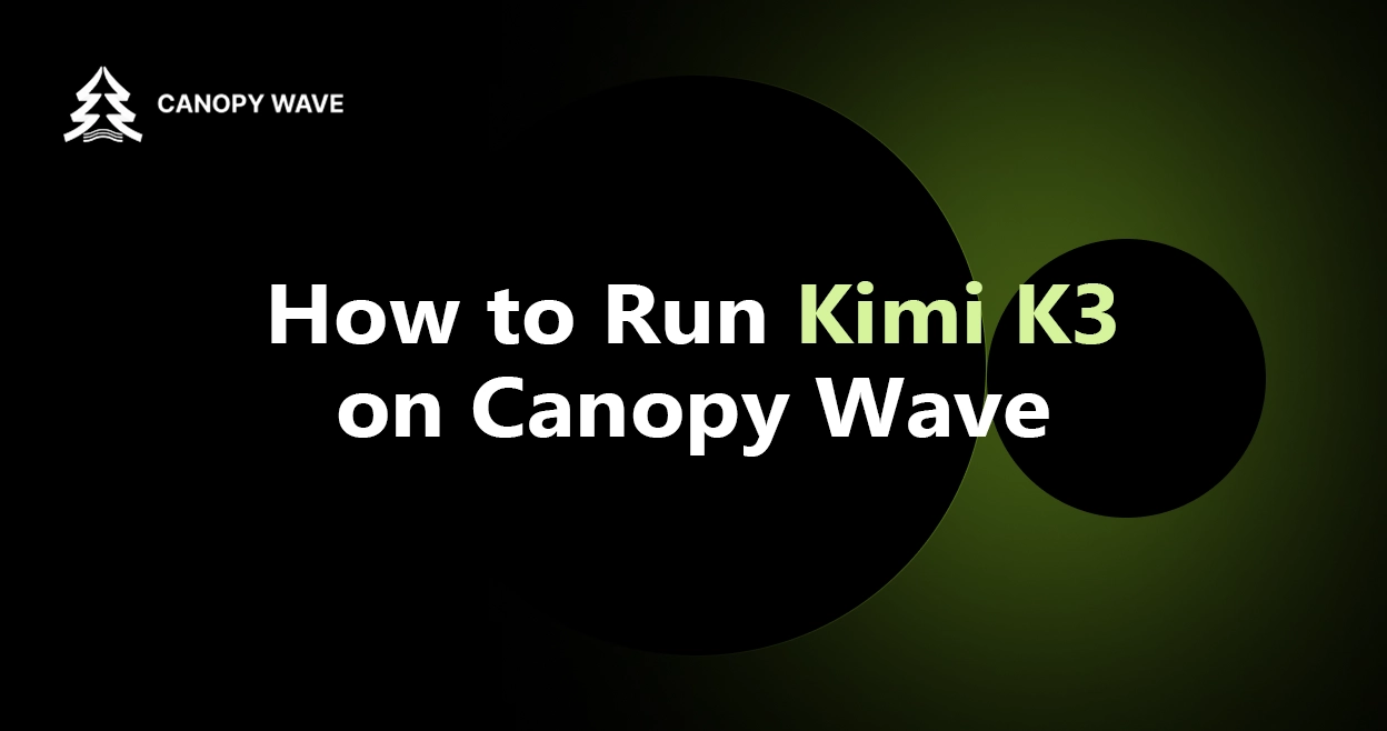 How to run Kimi K3 on Canopy Wave Shared Endpoint — OpenAI-compatible API guide with cURL and Python examples