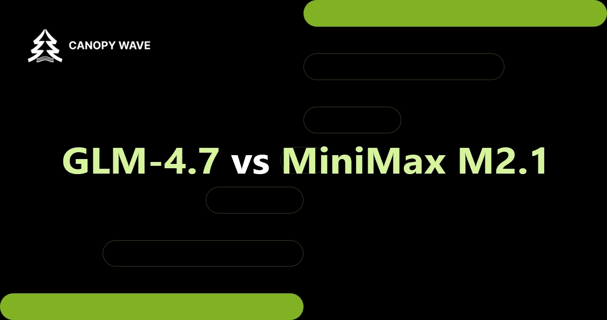Canopy Wave - GLM-4.7 vs. MiniMax M2.1
