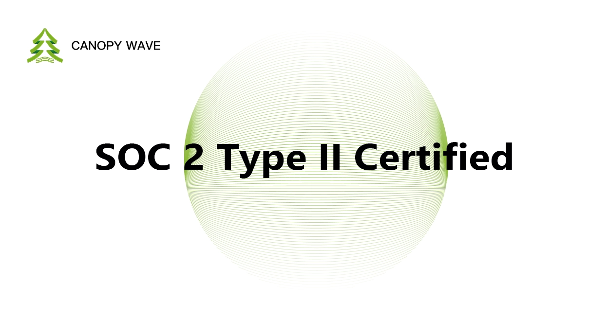 Canopy Wave is now SOC 2 Type II certified